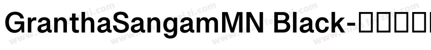 GranthaSangamMN Black字体转换